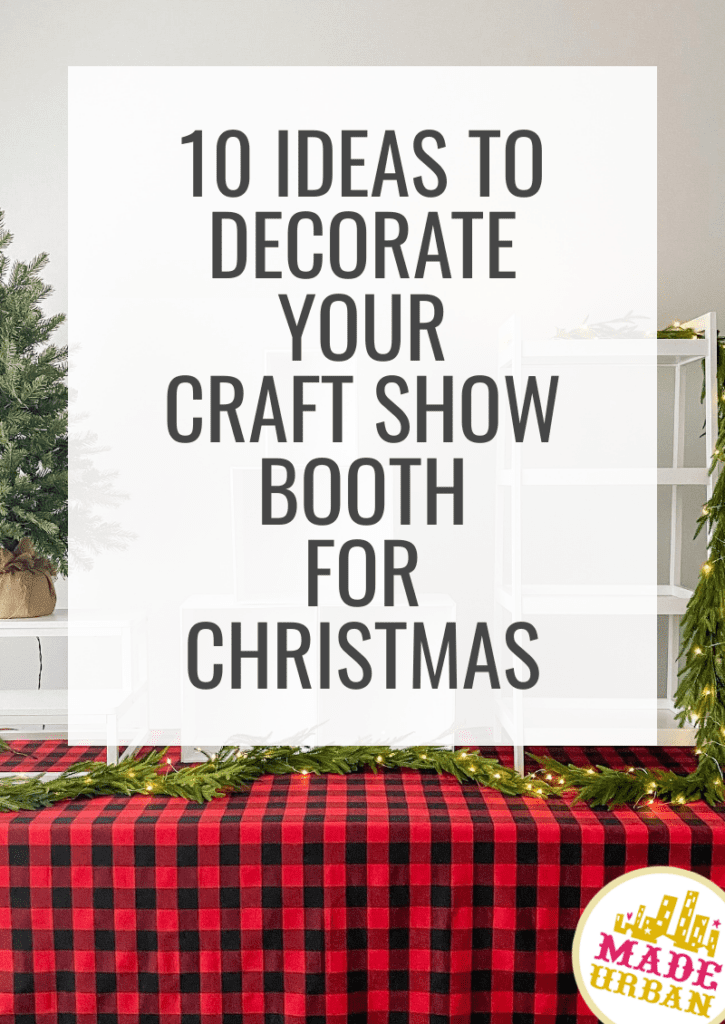 10 Ideas to Decorate your Craft Show Booth for Christmas